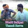 About Bitaiti Balkyat Thandi Havva Song